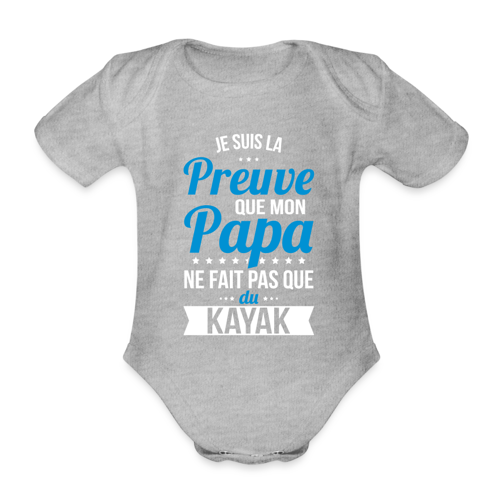 Body Bébé bio manches courtes - Mon Papa Ne Fait Pas Que Du Kayak - gris chiné