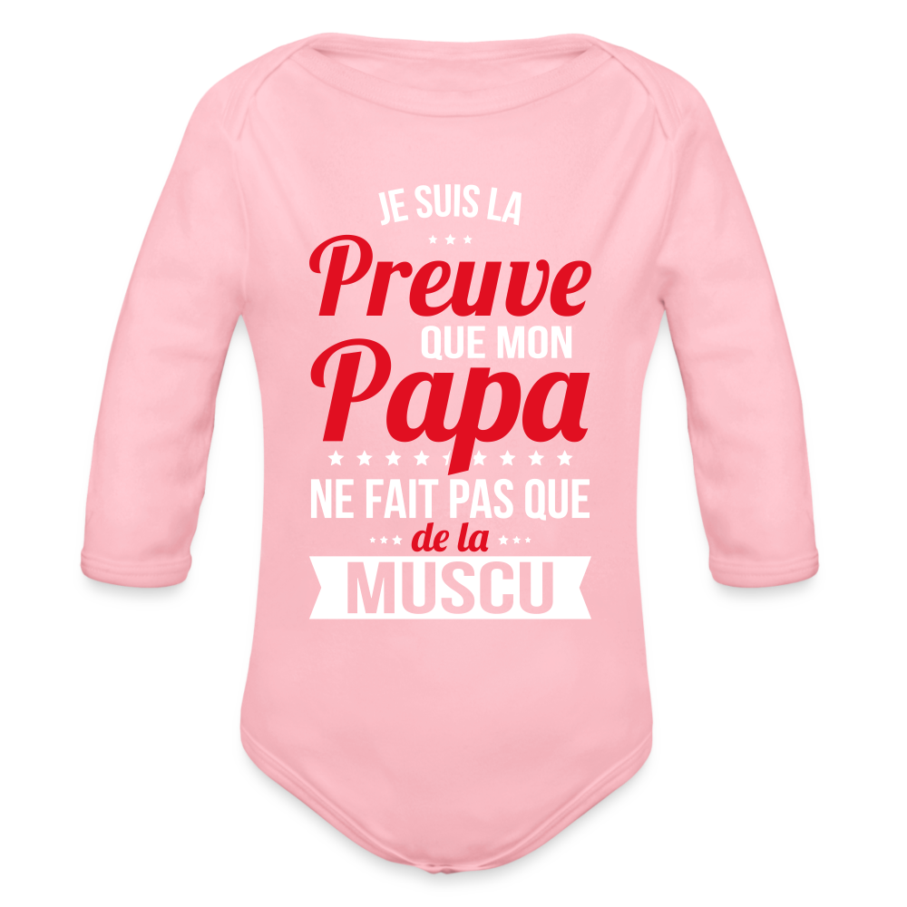 Body Bébé bio manches longues - Mon Papa Ne Fait Pas Que De La Muscu - rose clair