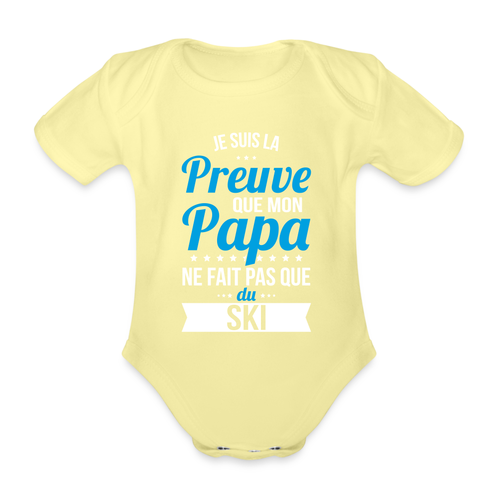 Body Bébé bio manches courtes - Mon Papa Ne Fait Pas Que Du Ski - jaune délavé