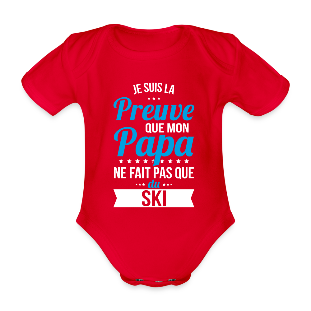 Body Bébé bio manches courtes - Mon Papa Ne Fait Pas Que Du Ski - rouge