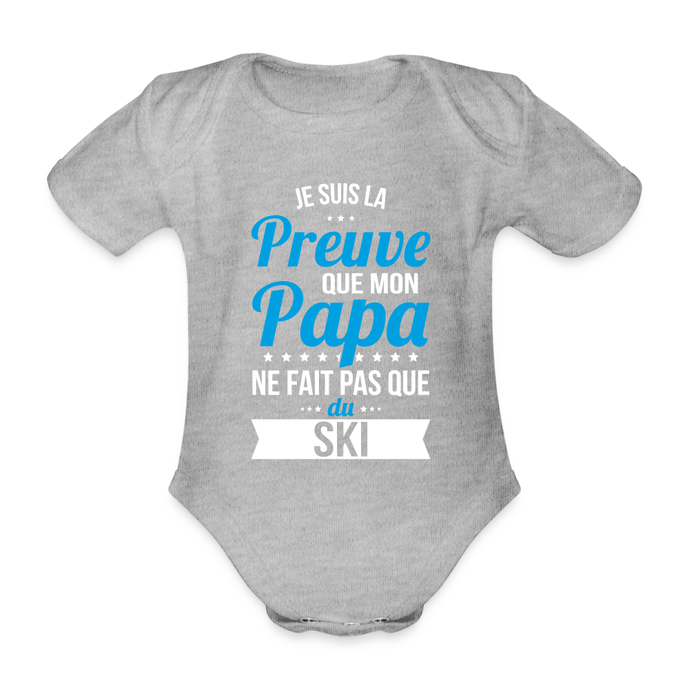 Body Bébé bio manches courtes - Mon Papa Ne Fait Pas Que Du Ski - gris chiné