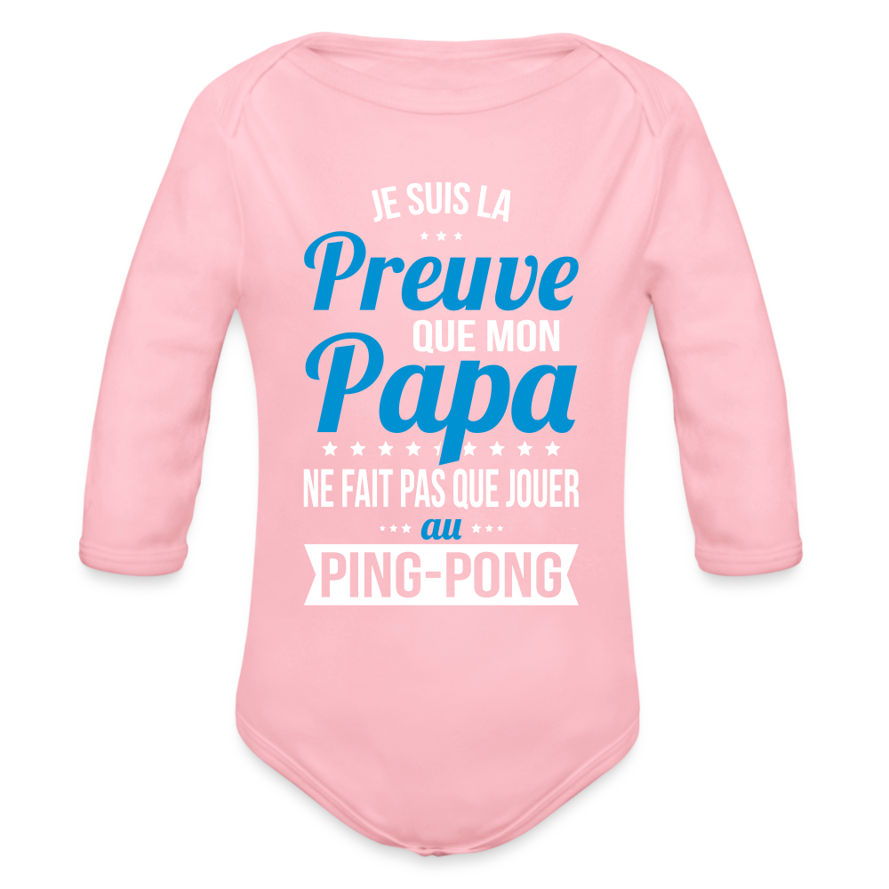 Body Bébé bio manches longues - Mon Papa Ne Fait Pas Que Jouer Au Ping-Pong - rose clair