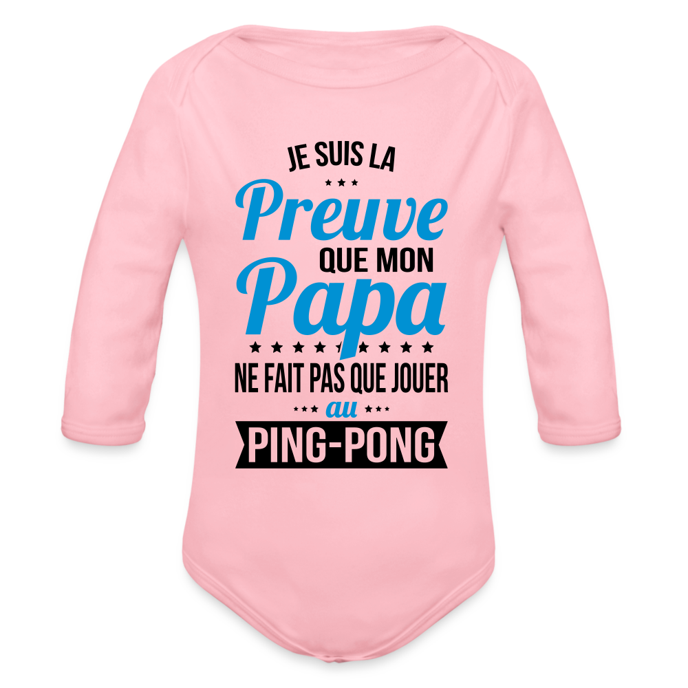 Body Bébé bio manches longues - Mon Papa Ne Fait Pas Que Jouer Au Ping-Pong - rose clair