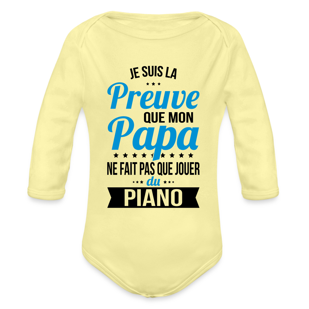 Body Bébé bio manches longues - Mon Papa Ne Fait Pas Que Jouer Du Piano - jaune délavé