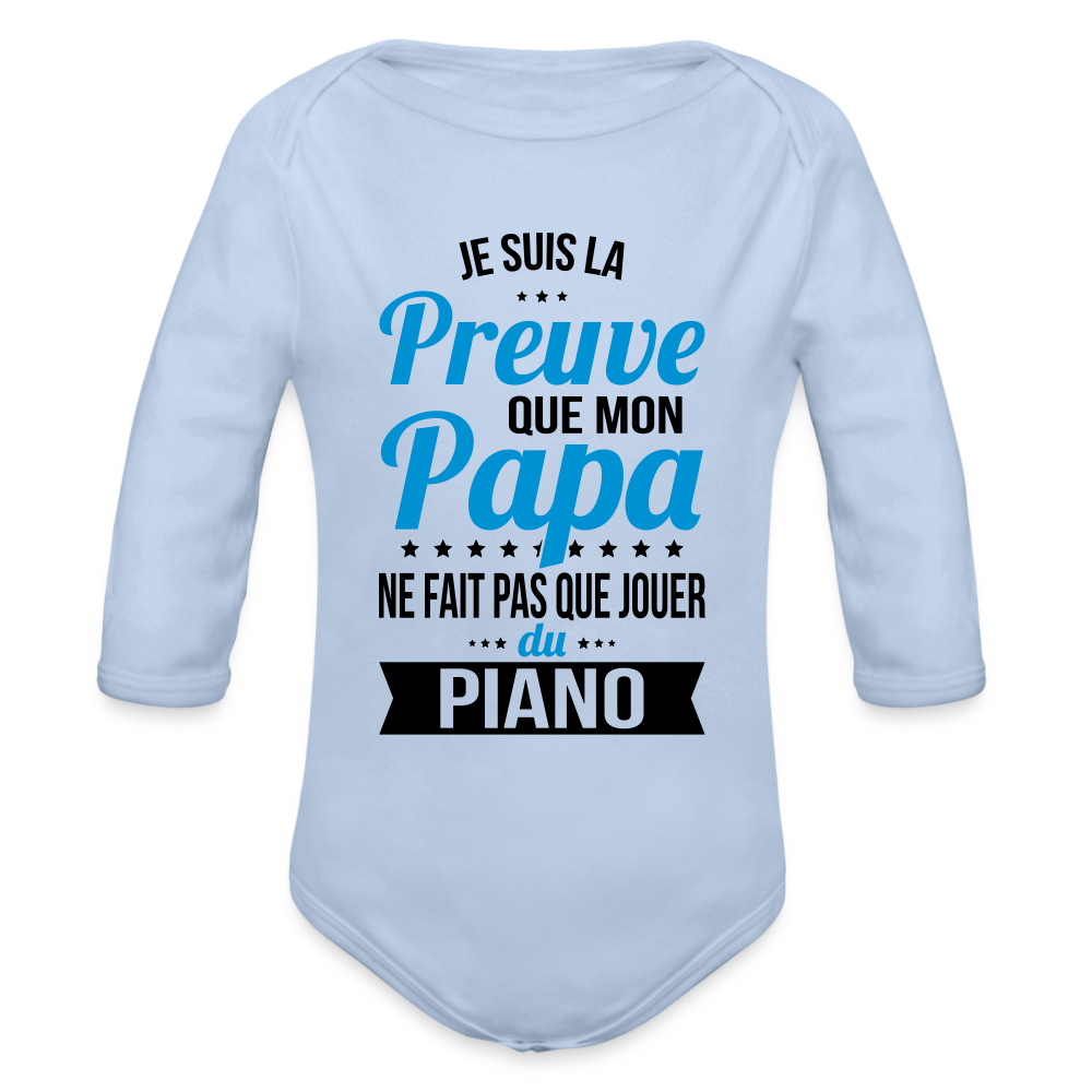 Body Bébé bio manches longues - Mon Papa Ne Fait Pas Que Jouer Du Piano - ciel