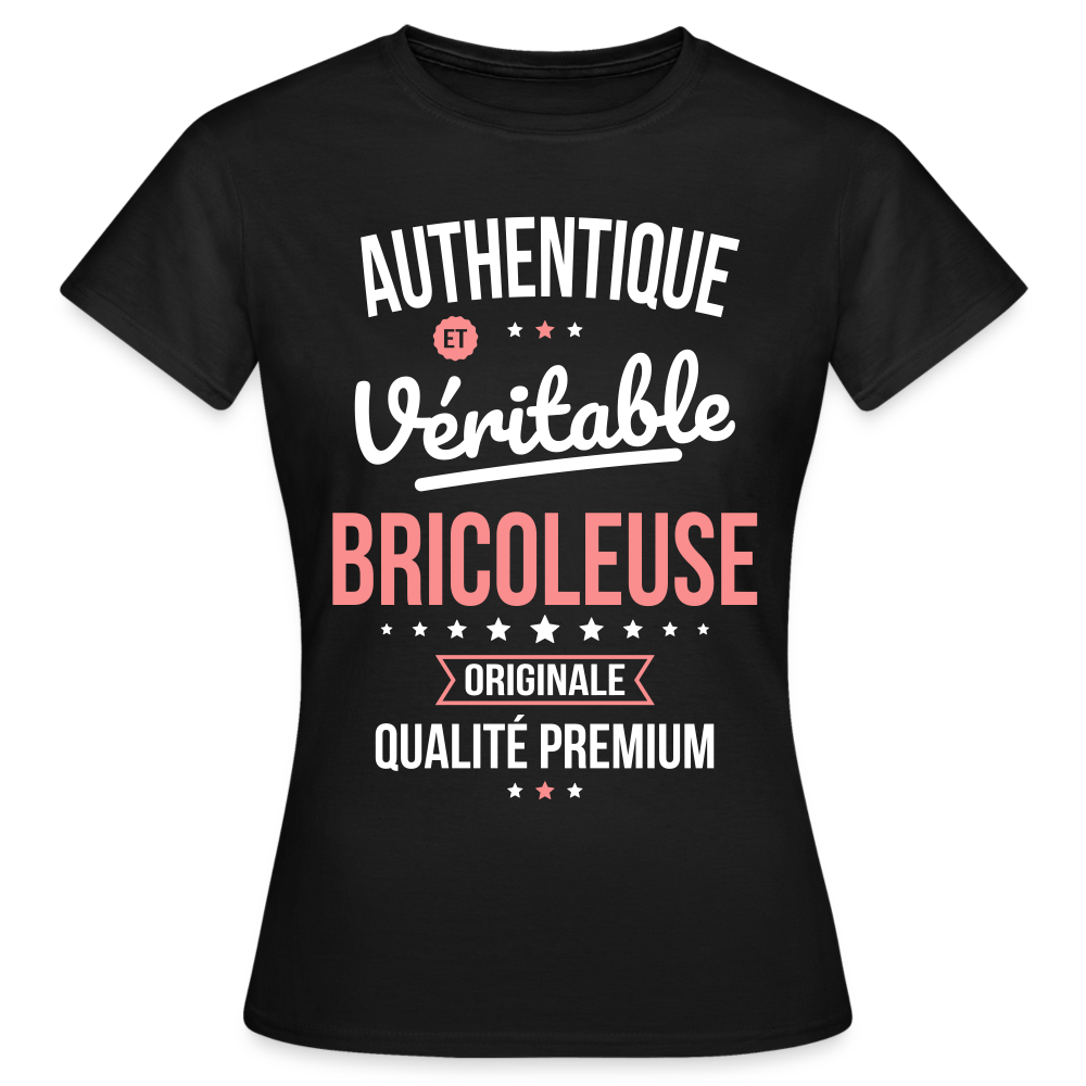 T-shirt Femme - Authentique et véritable Bricoleuse - noir