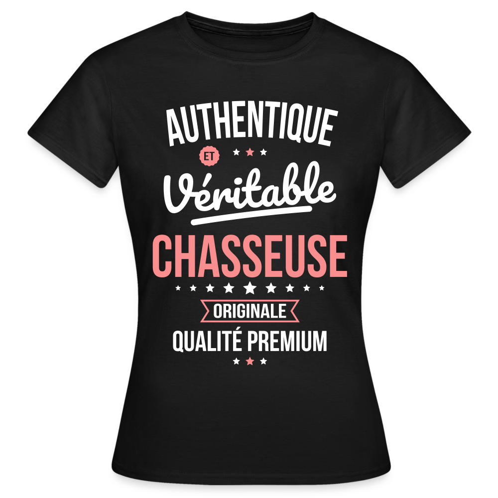 T-shirt Femme - Authentique et véritable Chasseuse - noir