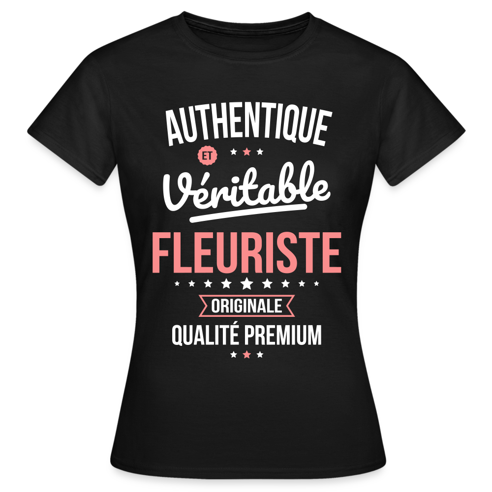 T-shirt Femme - Authentique et véritable Fleuriste - noir