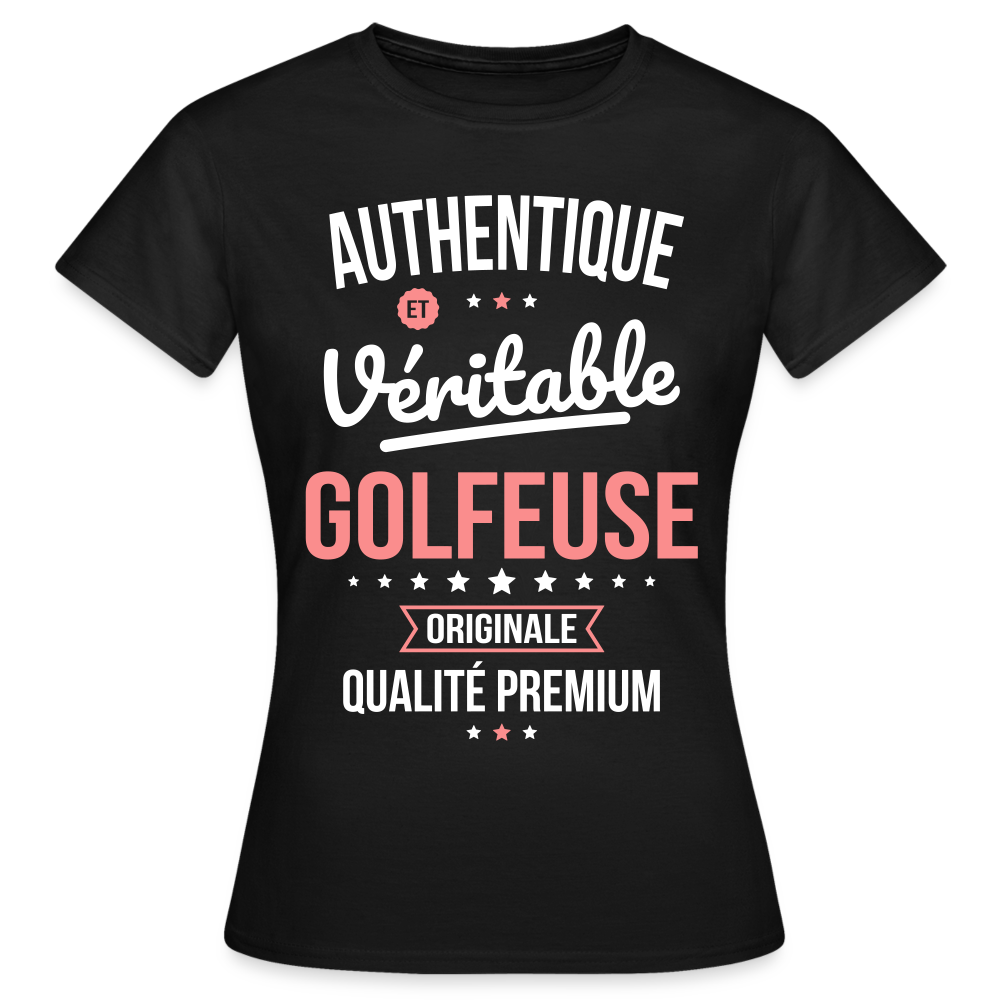 T-shirt Femme - Authentique et véritable Golfeuse - noir