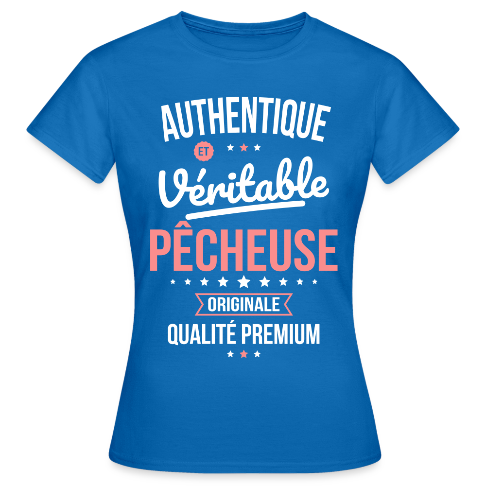 T-shirt Femme - Authentique et véritable Pêcheuse - bleu royal