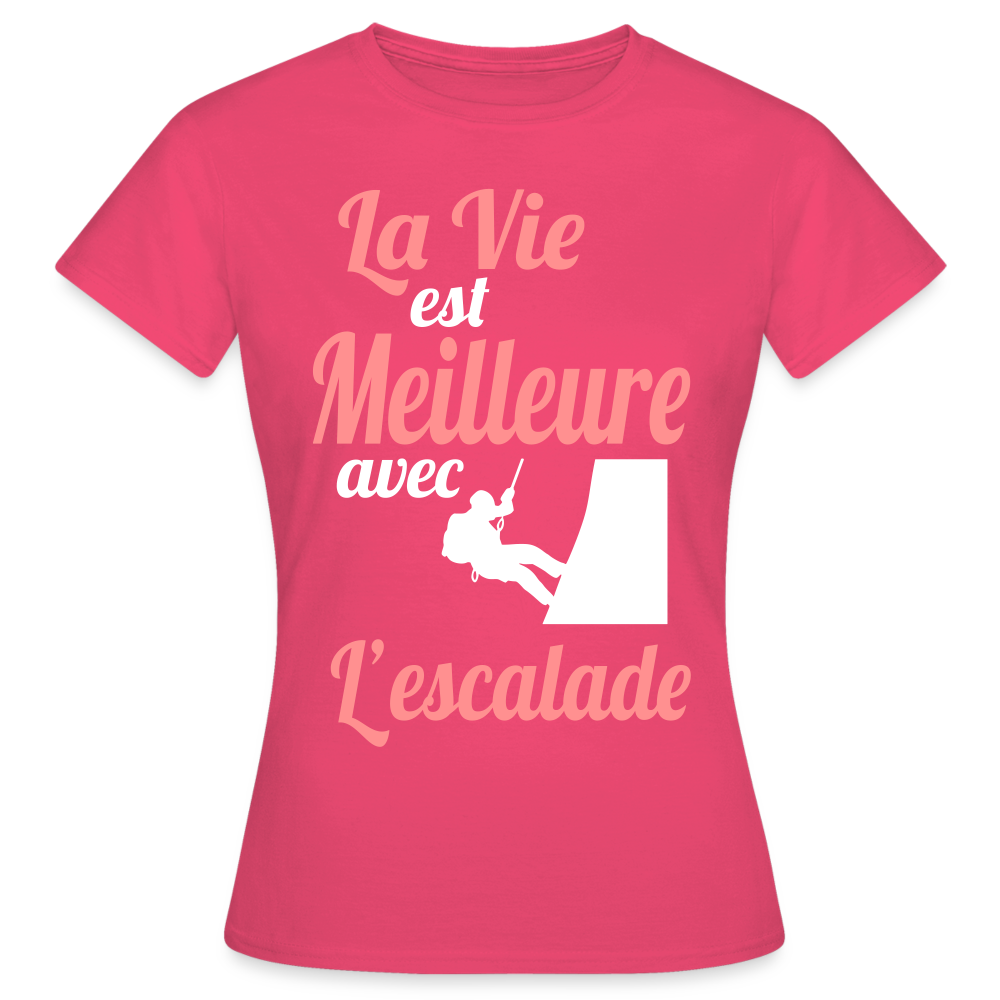 T-shirt Femme - La vie est meilleure avec l'Escalade - rose azalée