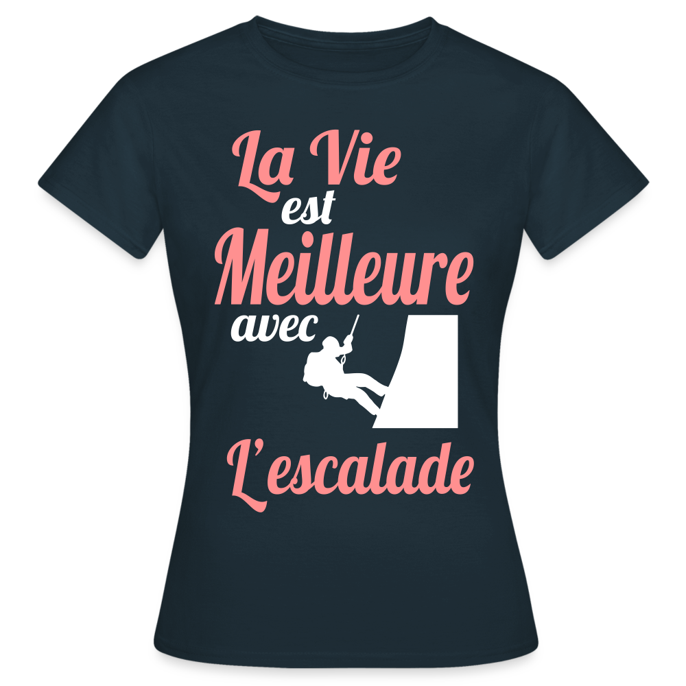 T-shirt Femme - La vie est meilleure avec l'Escalade - marine