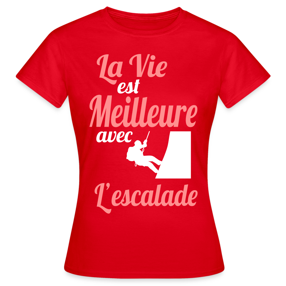 T-shirt Femme - La vie est meilleure avec l'Escalade - rouge