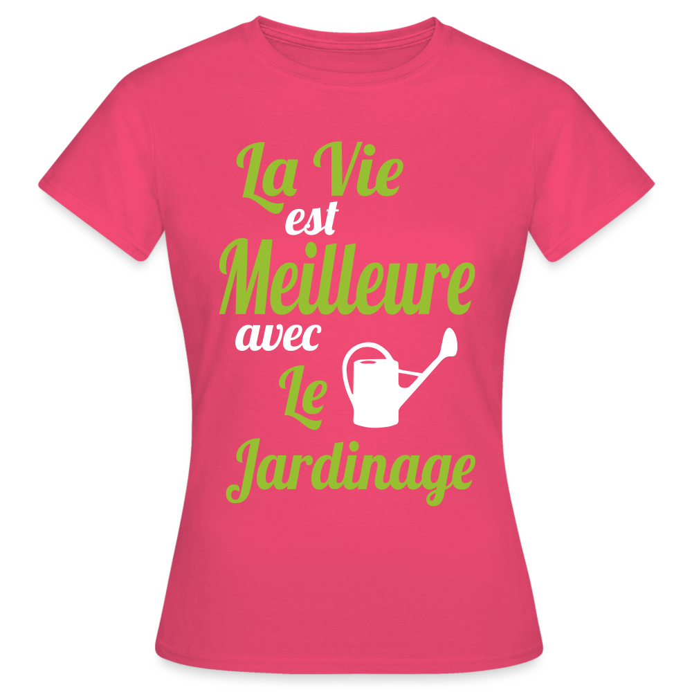 T-shirt Femme - La vie est meilleure avec le Jardinage - rose azalée