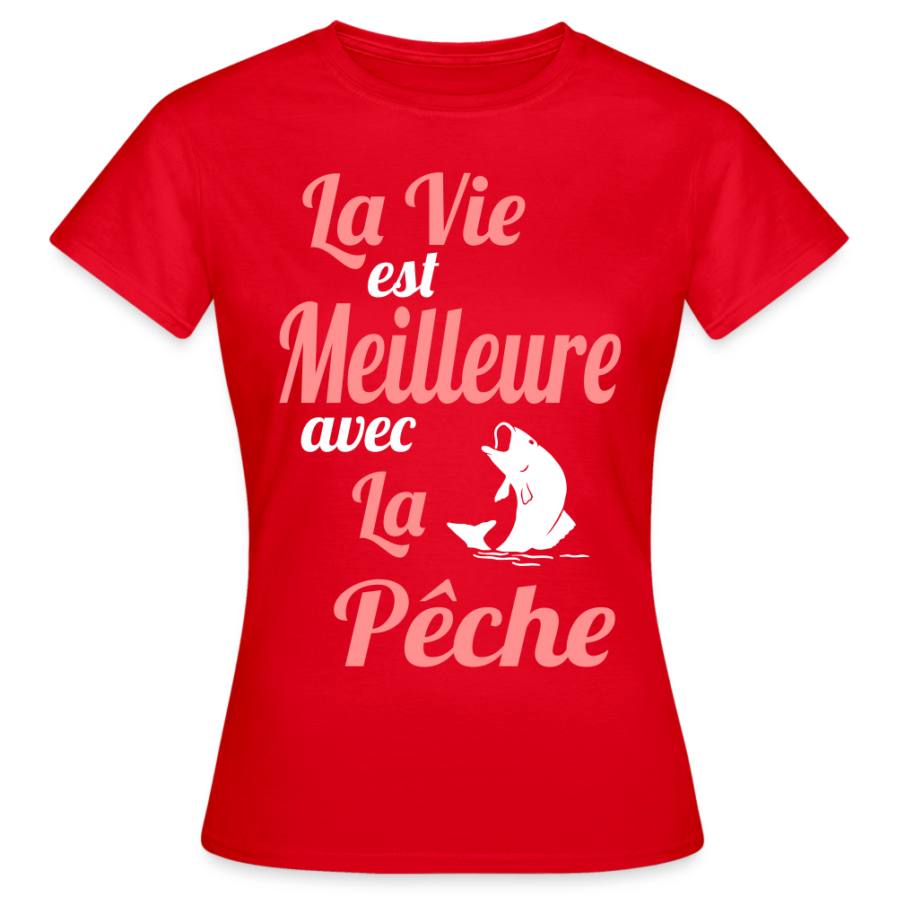 T-shirt Femme - La vie est meilleure avec la Pêche - rouge