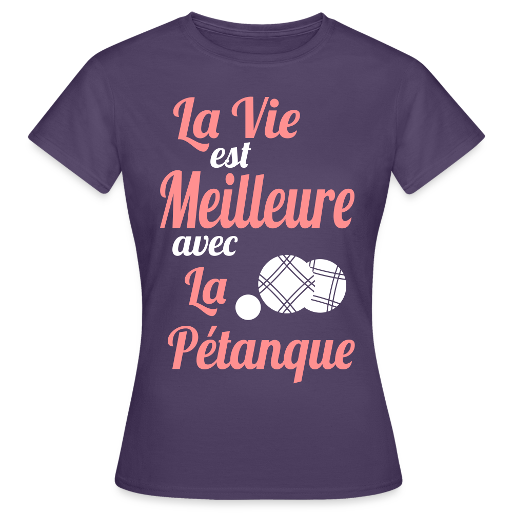 T-shirt Femme - La vie est meilleure avec la Pétanque - violet foncé