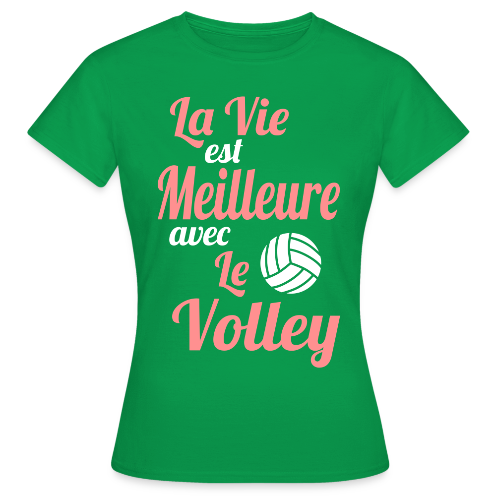 T-shirt Femme - La vie est meilleure avec le Volley - vert