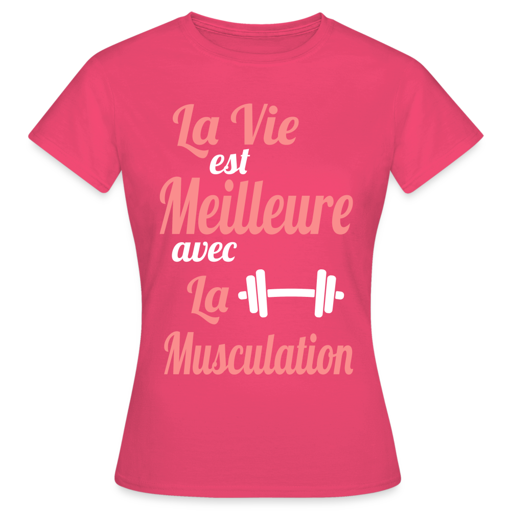 T-shirt Femme - La vie est meilleure avec la Musculation - rose azalée