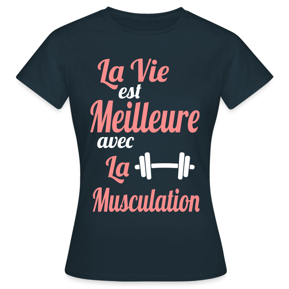 T-shirt Femme - La vie est meilleure avec la Musculation - marine