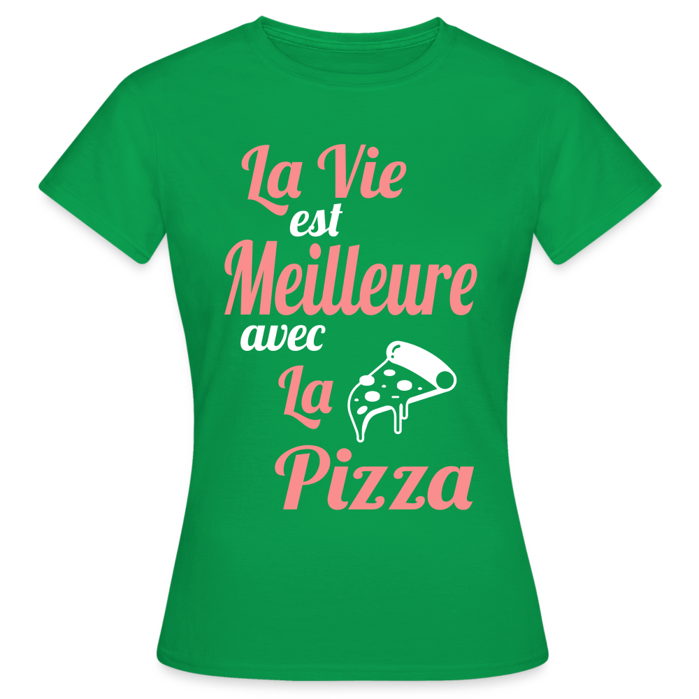 T-shirt Femme - La vie est meilleure avec la Pizza - vert