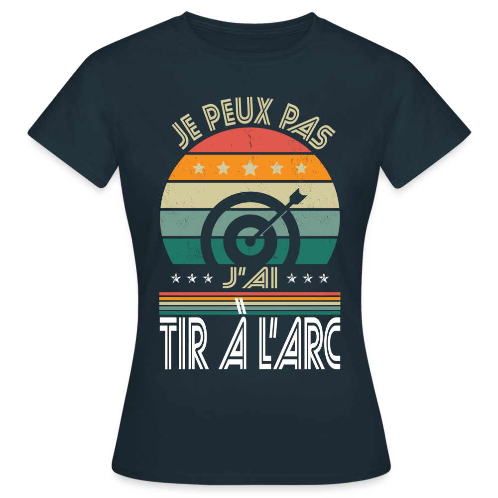 T-shirt Femme - Je peux pas j'ai tir à l'arc - marine