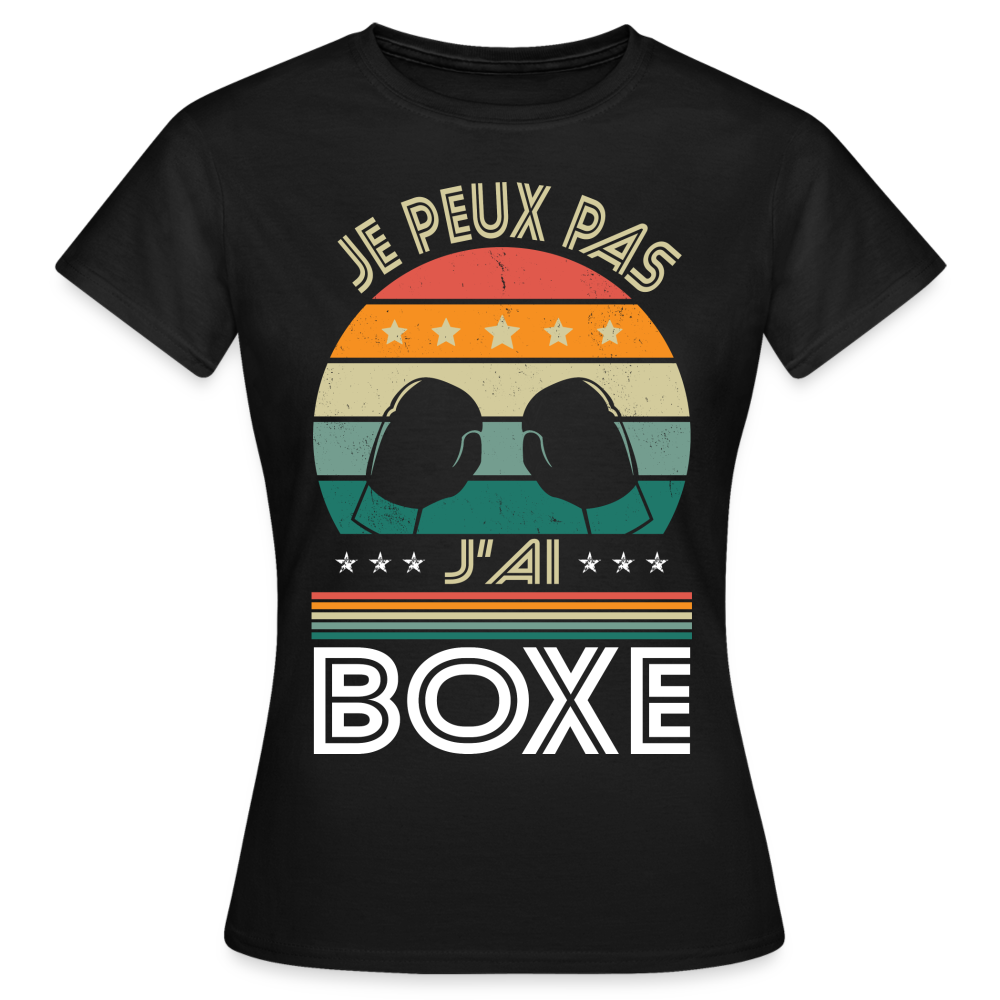 T-shirt Femme - Je peux pas j'ai Boxe - noir