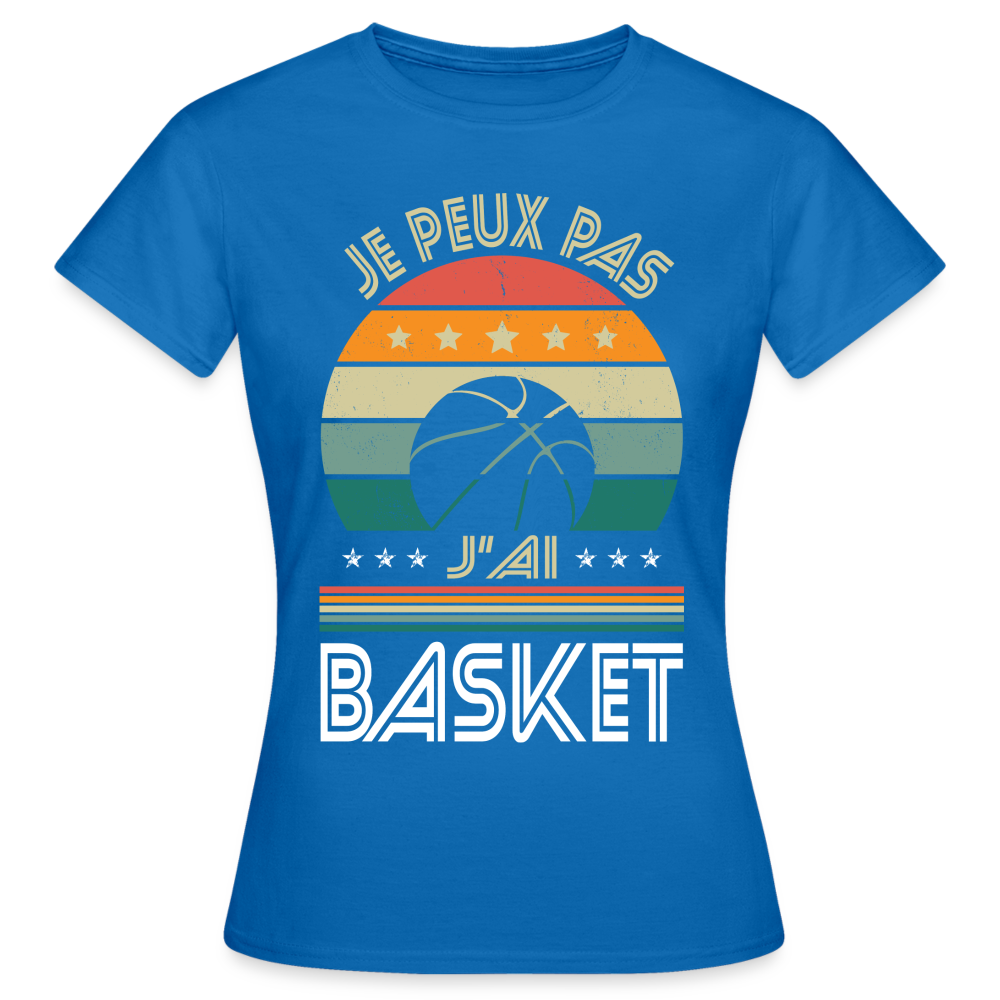 T-shirt Femme - Je peux pas j'ai Basket - bleu royal