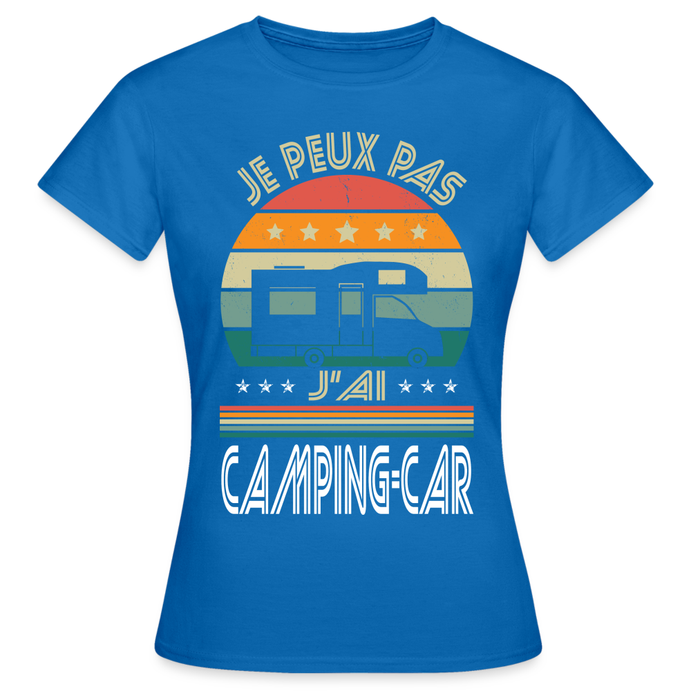 T-shirt Femme - Je peux pas j'ai Camping-car - bleu royal