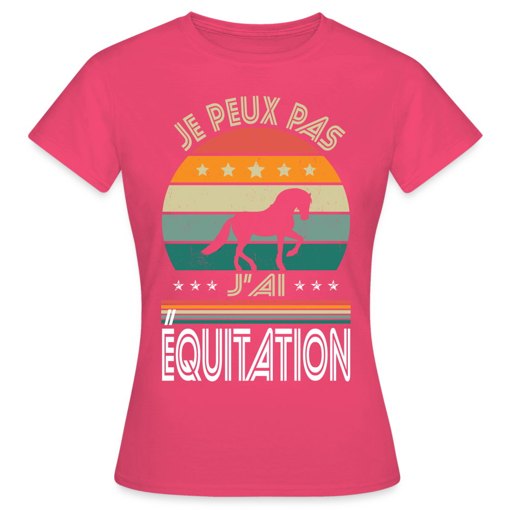 T-shirt Femme - Je peux pas j'ai Équitation - rose azalée