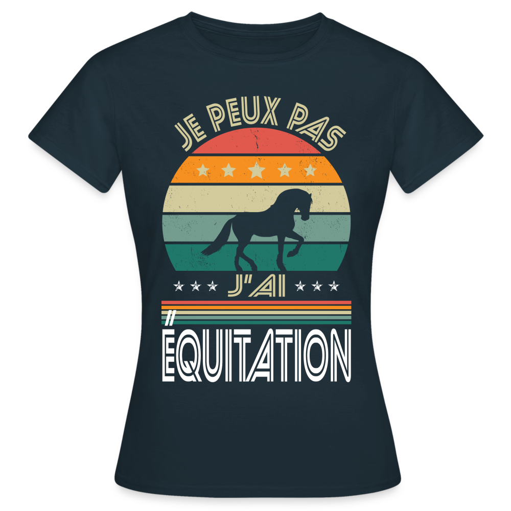 T-shirt Femme - Je peux pas j'ai Équitation - marine