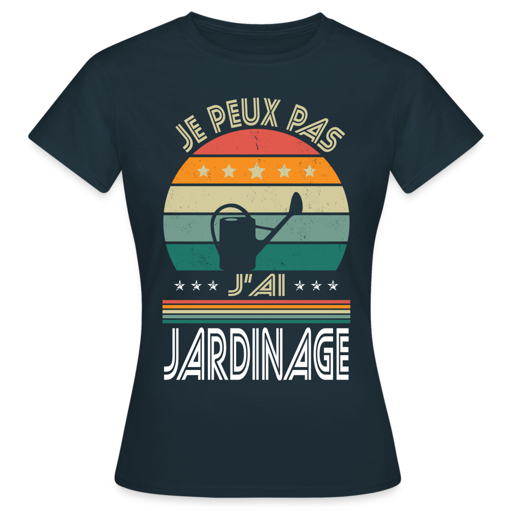 T-shirt Femme - Je peux pas j'ai Jardinage - marine