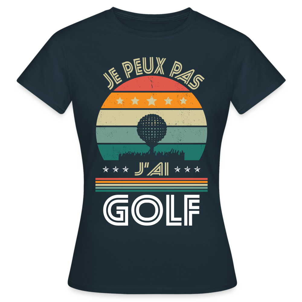 T-shirt Femme - Je peux pas j'ai Golf - marine
