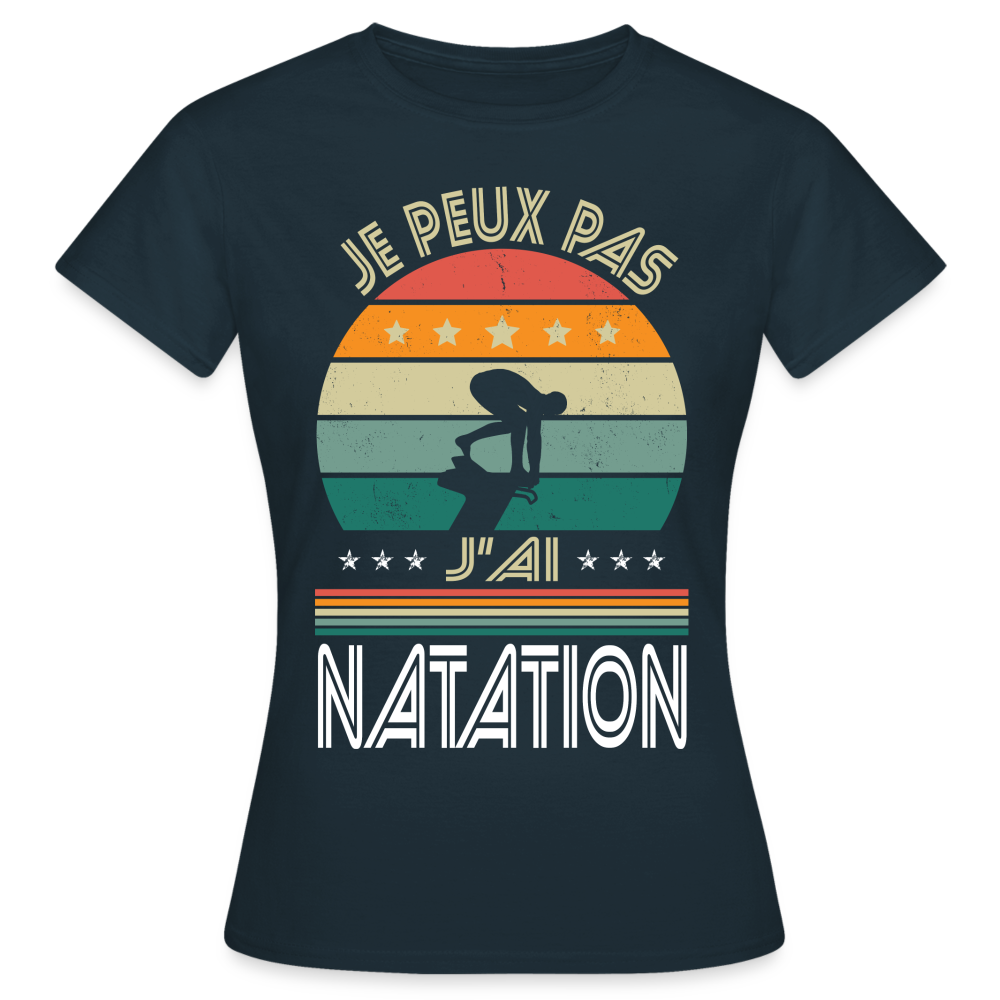 T-shirt Femme - Je peux pas j'ai Natation - marine