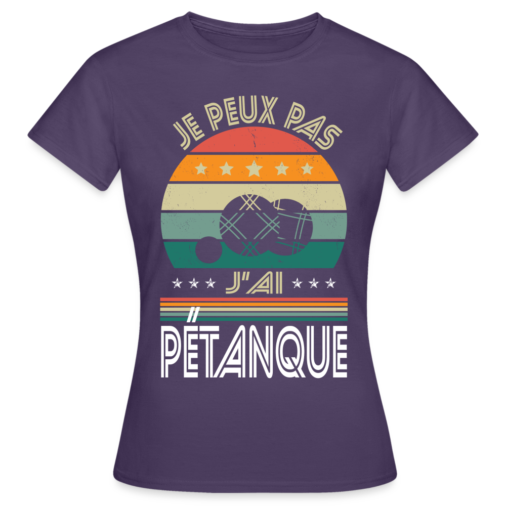 T-shirt Femme - Je peux pas j'ai Pétanque - violet foncé
