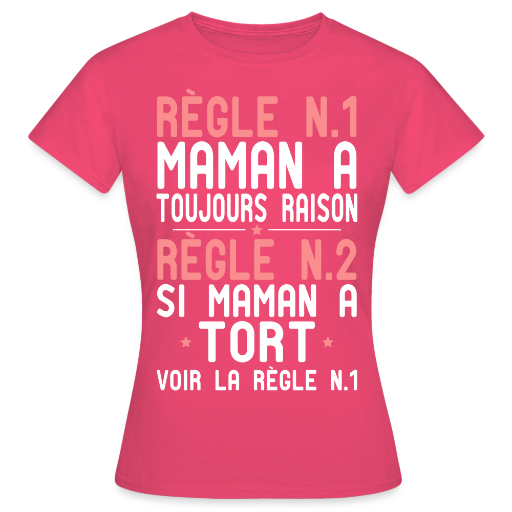 T-shirt Femme - Maman a toujours raison - rose azalée