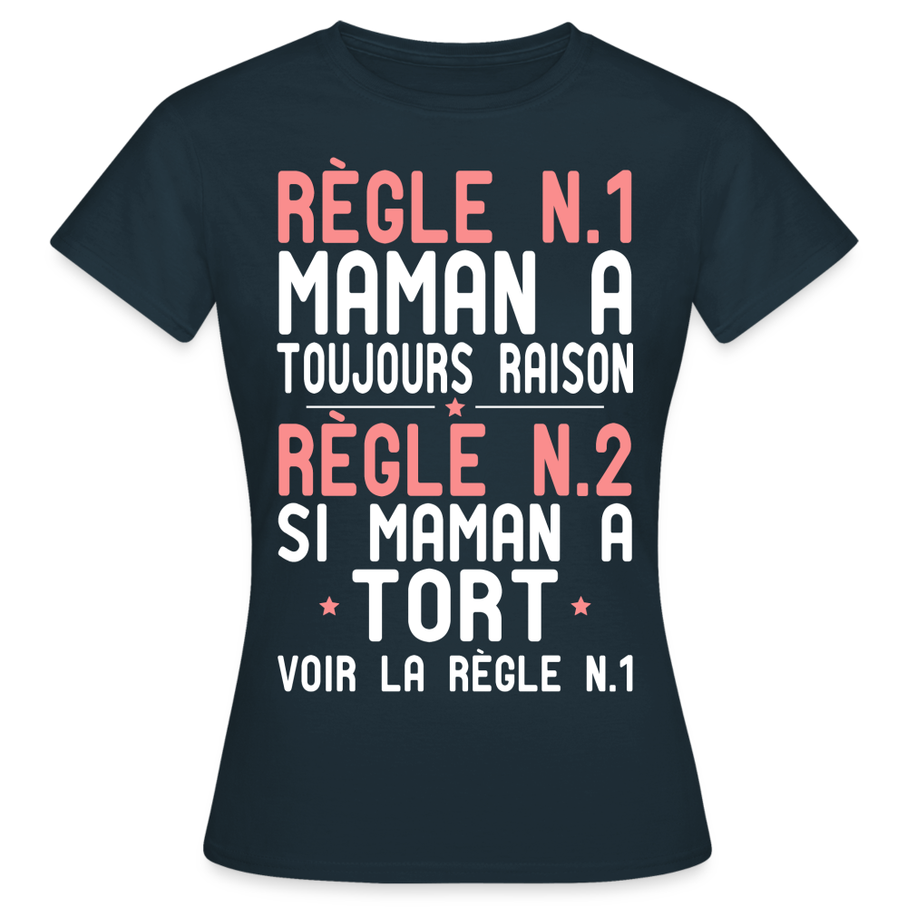 T-shirt Femme - Maman a toujours raison - marine