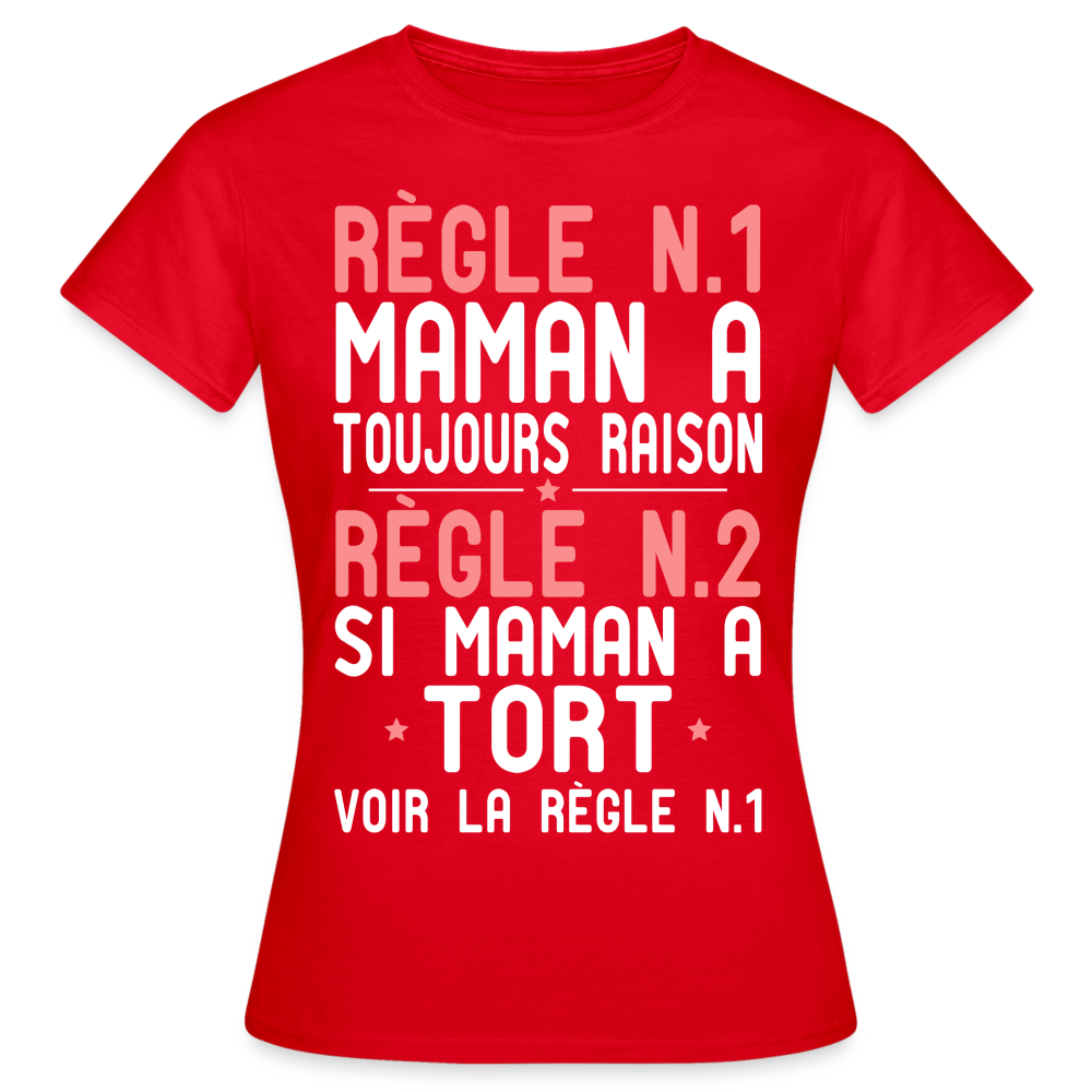 T-shirt Femme - Maman a toujours raison - rouge