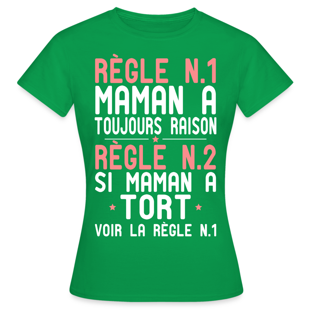 T-shirt Femme - Maman a toujours raison - vert