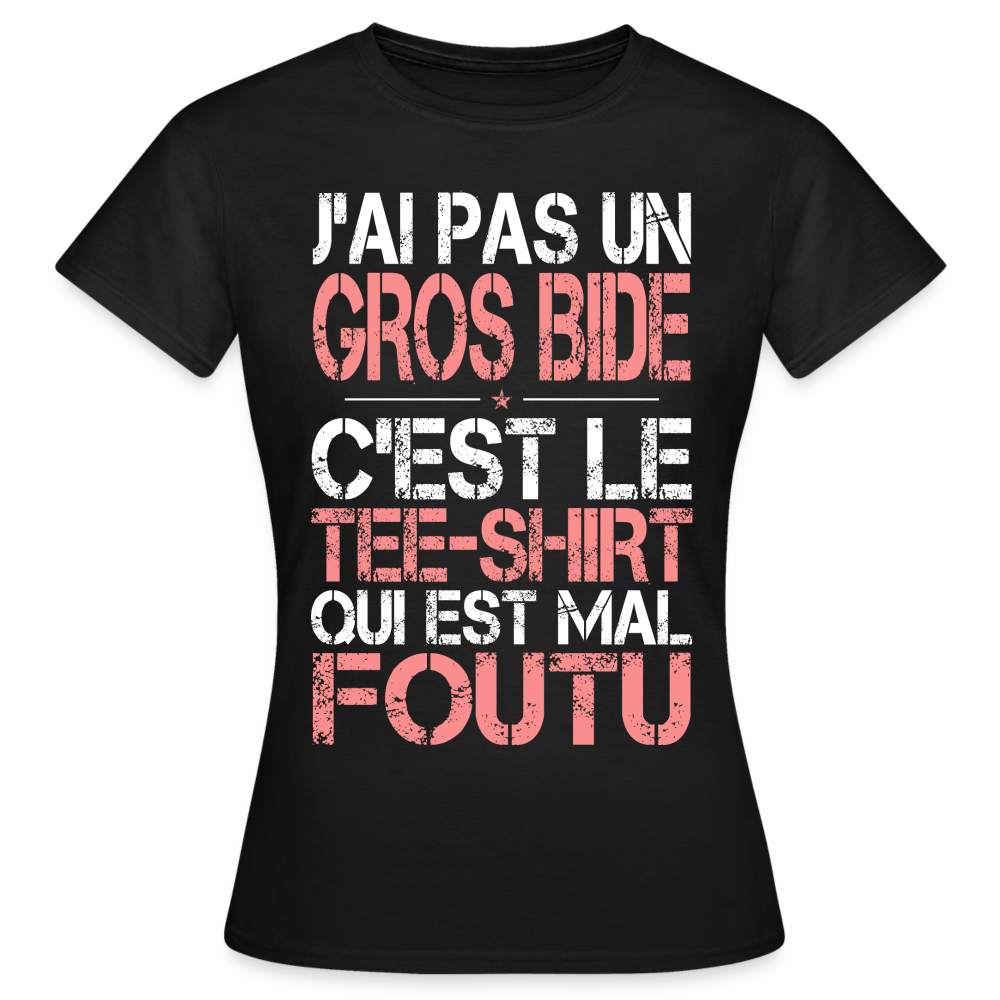 T-shirt Femme - J'ai pas un gros bide - Cadeau Humour - noir