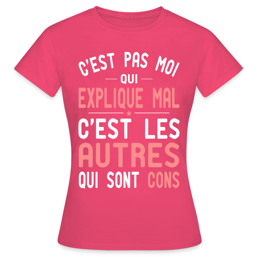 T-shirt Femme - C'est pas moi qui explique mal - rose azalée