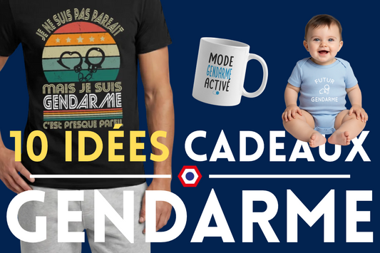 Texte "10 idées cadeaux gendarme" avec l'image d'un t-shirt gendarme, d'un mug gendarme et d'un body bébé gendarme