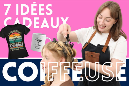 Image d'une coiffeuse qui coiffe une cliente. Texte "7 idées cadeaux coiffeuse" avec un t-shirt coiffeuse et un mug coiffeuse