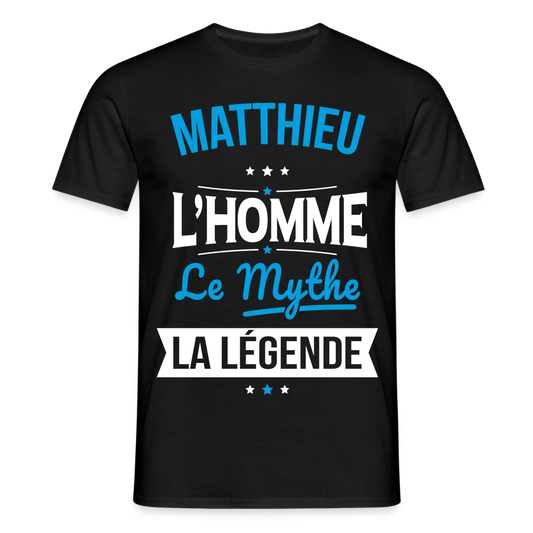 T-shirt Homme - Matthieu - l'Homme - le Mythe - la Légende - noir