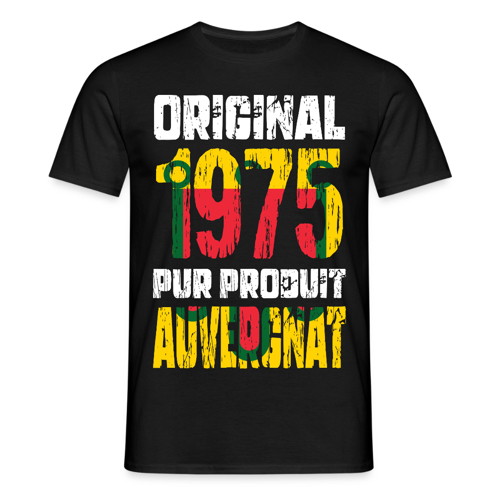 T-shirt Homme - Anniversaire 50 Ans - Original 1975 - Pur produit Auvergnat - noir