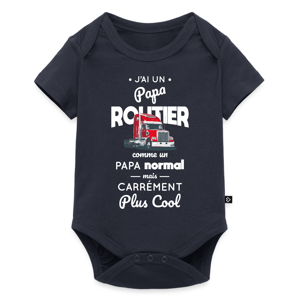Body Bébé bio manches courtes - J'ai un papa routier - bleu marine
