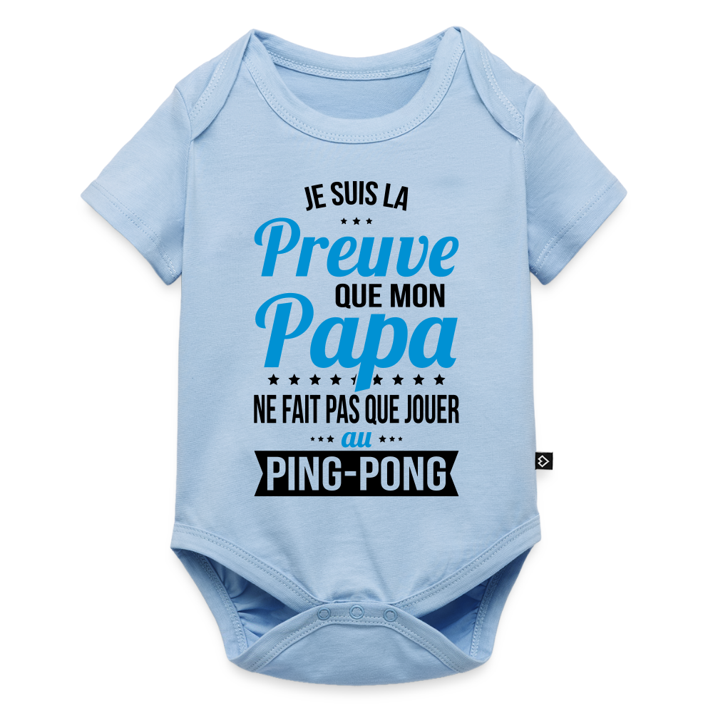 Body Bébé bio manches courtes - Mon Papa Ne Fait Pas Que Jouer Au Ping-Pong - bleu clair