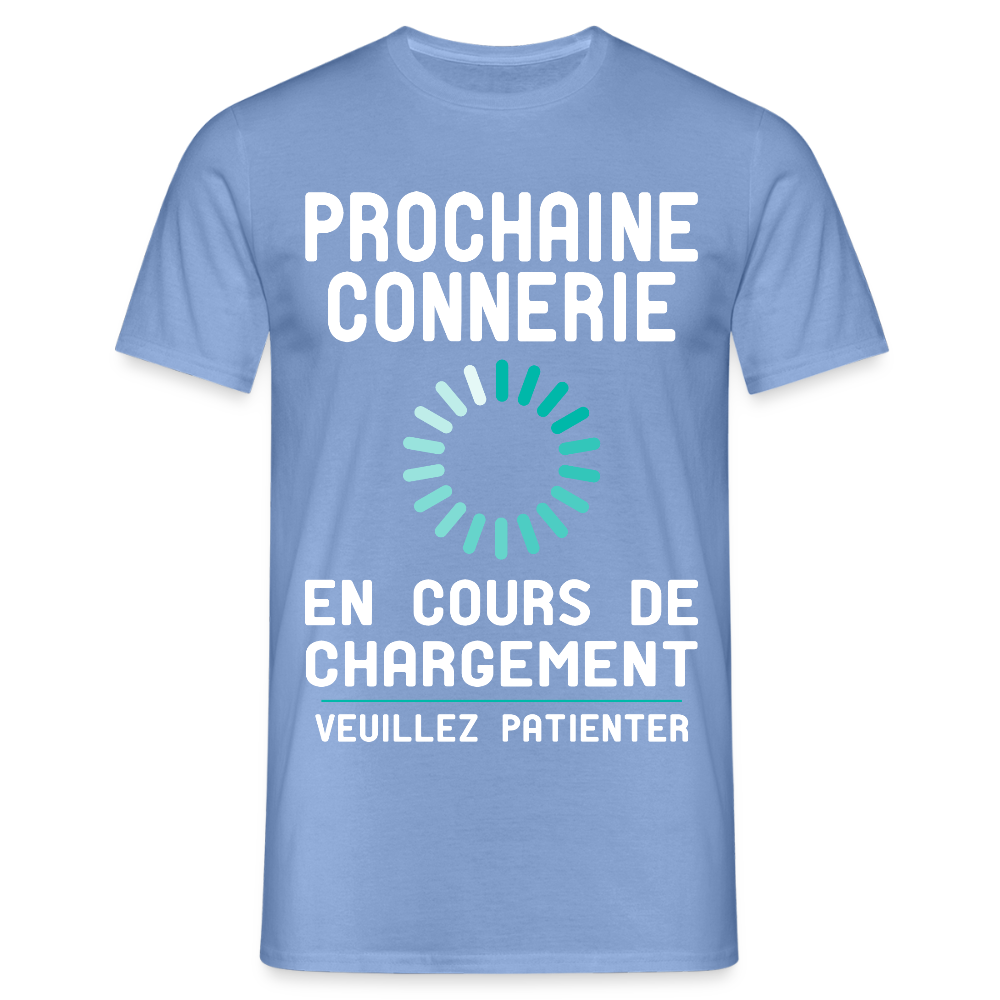 T-shirt Homme -  Prochaine connerie en cours de chargement - carolina blue
