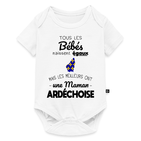 Body Bébé bio manches courtes - Les Meilleurs Ont Une Maman Ardéchoise - blanc