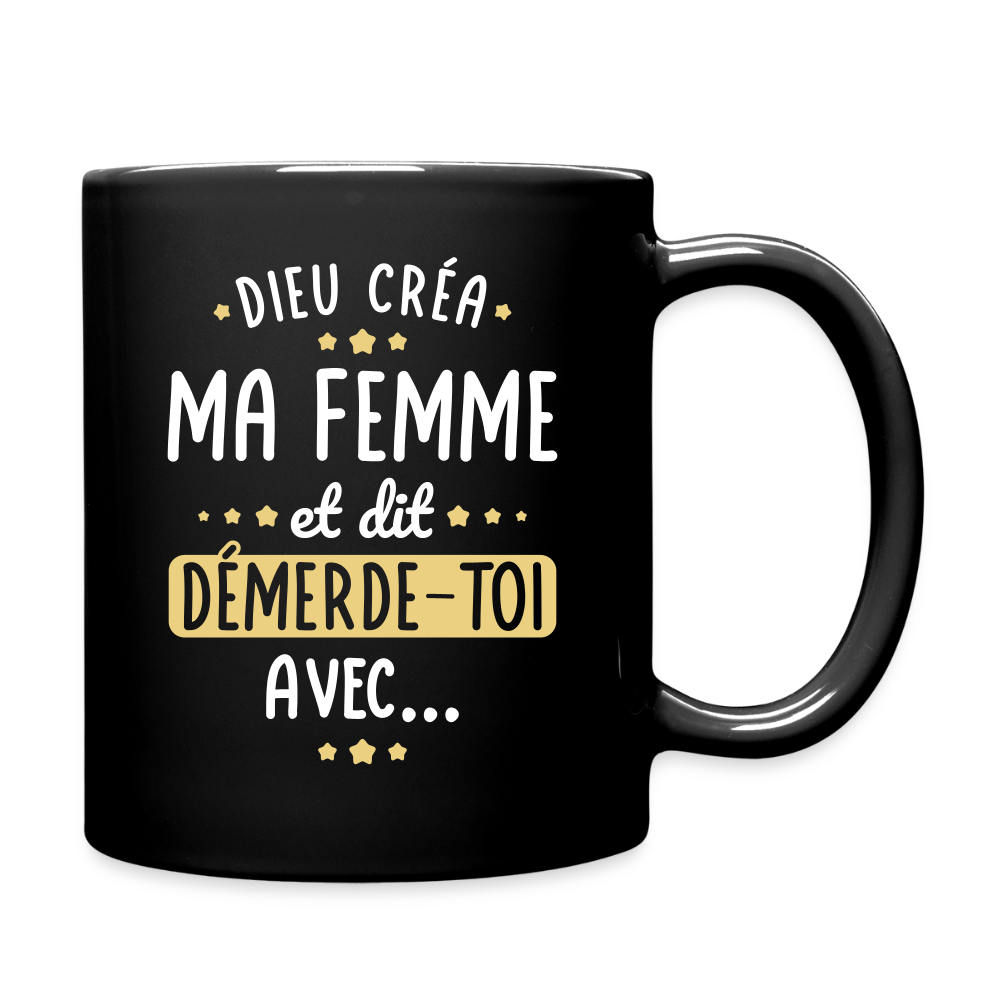 Mug uni - Dieu créa ma femme et dit démerde-toi avec - noir