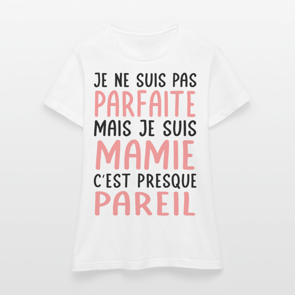 T-shirt Femme - Je ne suis pas parfaite mais je suis Mamie - blanc